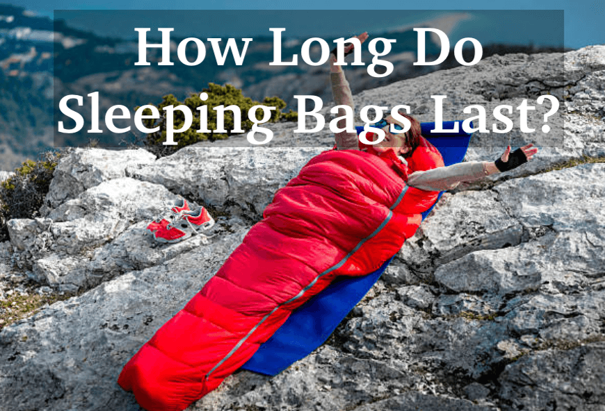 how long do sleeping bags last