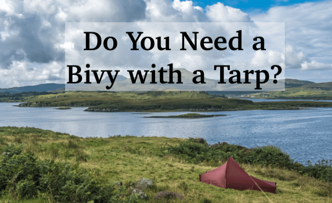 do you need a bivy with a tarp