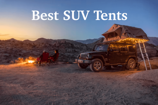 7 Best SUV Tents for camping Anywhere