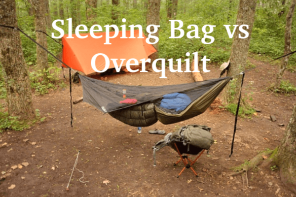 Sleeping Bag vs Overquilt for Great Hammock Camping – 7 Practical Comparisons