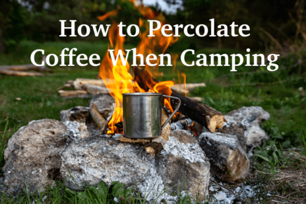 How Long Do You Percolate Coffee on a Campfire? 7 Simple Steps
