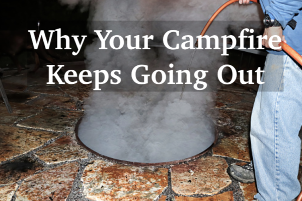7 Reasons Why Your Campfire Keeps Going Out and 10 Ways to Prevent It