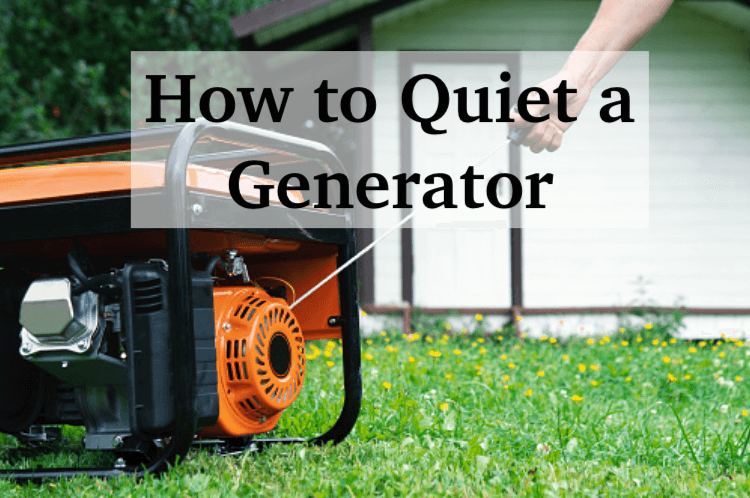 how to quiet a generator - 10 ways