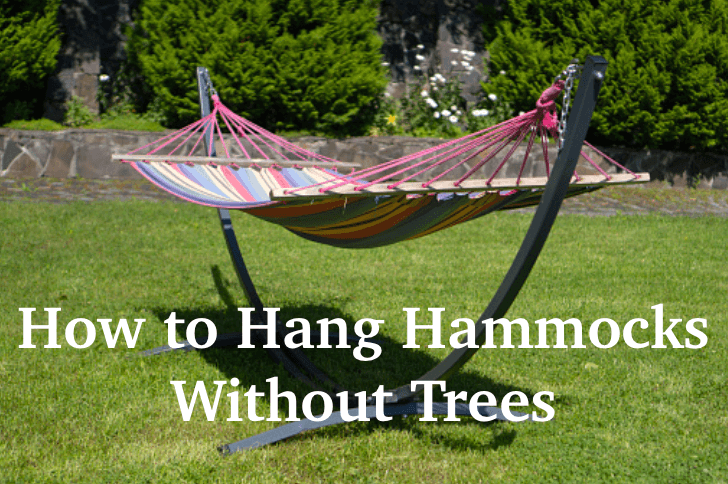 How to Hang Hammocks without Trees
